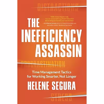 کتاب The Inefficiency Assassin اثر Helene Segura انتشارات New World Library
