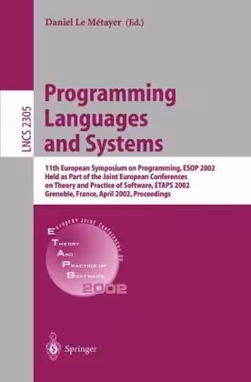خرید و دانلود نسخه کامل کتاب Programming Languages and Systems: 11th European Symposium on Programming, ESOP 2002 Held as Part of the Joint European Conferences on Theory and Practice of Software, ETAPS 2002 Grenoble, France, April 8–12, 2002 Proceedings