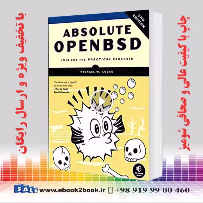 Absolute OpenBSD : Unix for the Practical Paranoid Second Edition