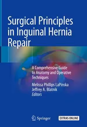 [PDF] دانلود کتاب Surgical Principles In Inguinal Hernia Repair - A Comprehensive Guide To Anatomy And Operative Techniques, 2018