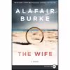 کتاب The Wife اثر Alafair Burke انتشارات HarperLuxe