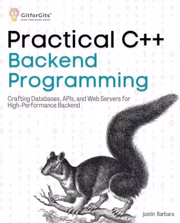 خرید و دانلود نسخه کامل کتاب Practical C   Backend Programming: Crafting Databases, APIs, and Web Servers for High-Performance Backend