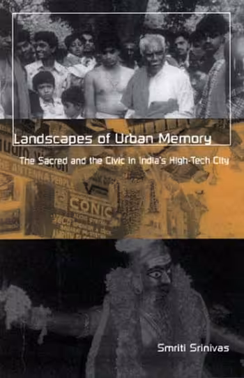 󾕇 دانلود کتاب Landscapes Of Urban Memory - The Sacred And The Civic In India'S High-Tech City, 2001 - دانلود کتاب های دانشگاهی