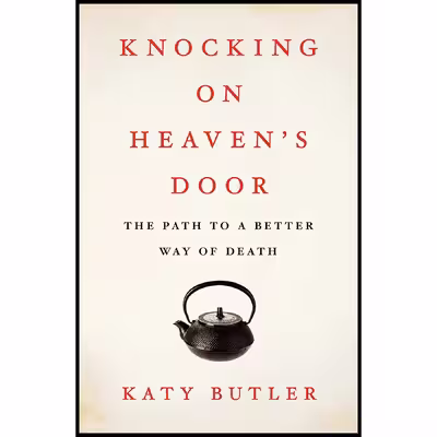 کتاب Knocking on Heavens Door اثر Katy Butler انتشارات Scribner