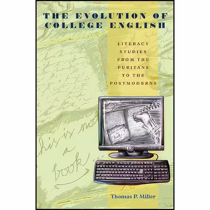 کتاب زبان اصلی The Evolution of College English اثر Thomas P Miller