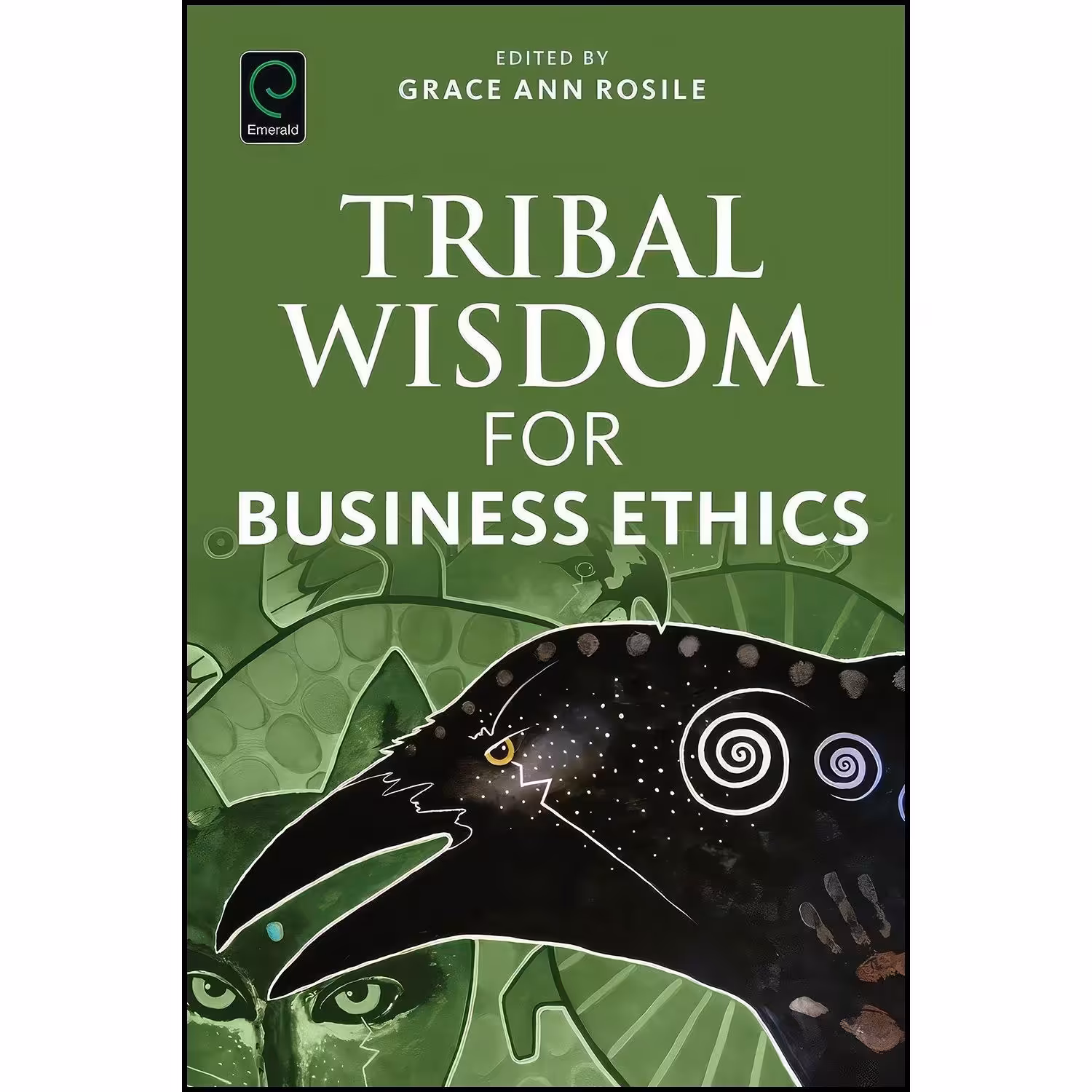 کتاب زبان اصلی Tribal Wisdom for Business Ethics اثر Grace Ann Rosile