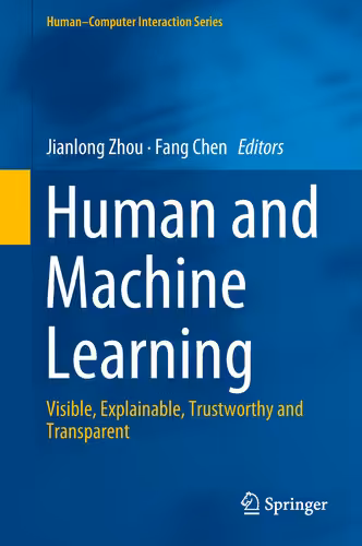 خرید و دانلود نسخه کامل کتاب Human and Machine Learning : Visible, Explainable, Trustworthy and Transparent