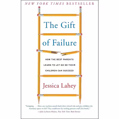 کتاب The Gift of Failure اثر Jessica Lahey انتشارات تازه ها