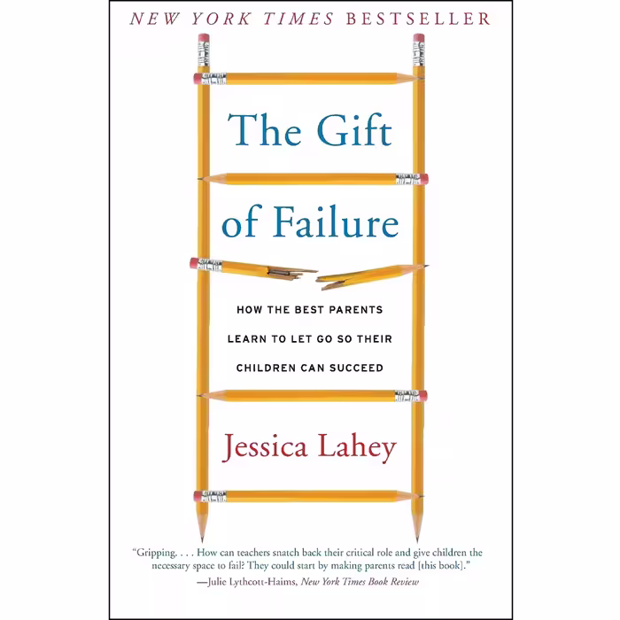 کتاب The Gift of Failure اثر Jessica Lahey انتشارات تازه ها