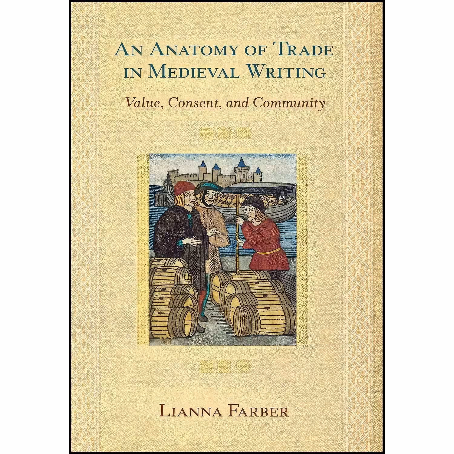 کتاب زبان اصلی An Anatomy of Trade in Medieval Writing اثر Lianna Farber