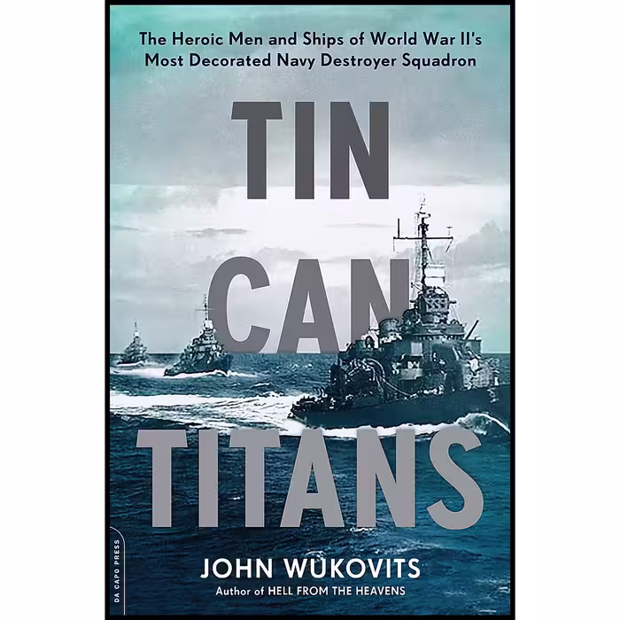 کتاب Tin Can Titans اثر John Wukovits انتشارات تازه ها