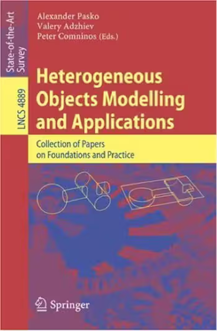 خرید و دانلود نسخه کامل کتاب Heterogeneous Objects Modelling and Applications: Collection of Papers on Foundations and Practice
