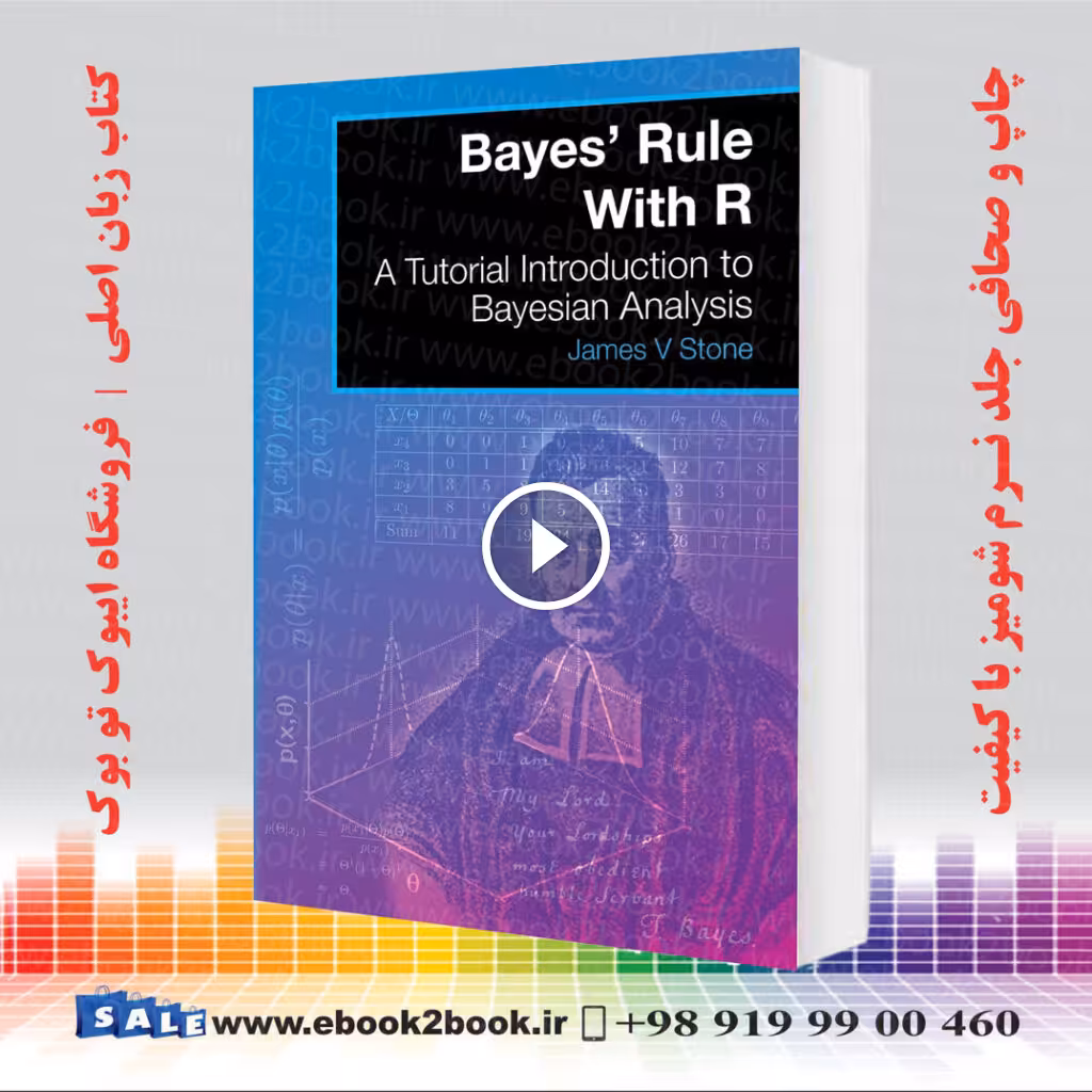 Bayes’ Rule With R : A Tutorial Introduction to Bayesian Analysis