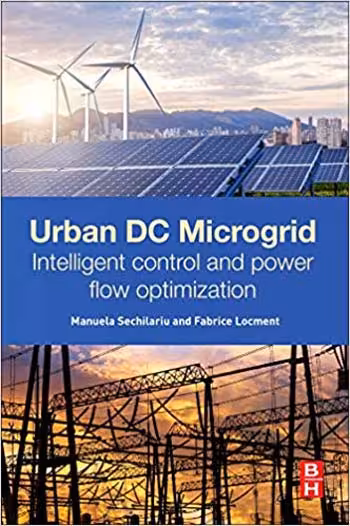 󾕇 دانلود کتاب Urban Dc Microgrid. Intelligent Control And Power Flow Optimization, 2016 - دانلود کتاب های دانشگاهی