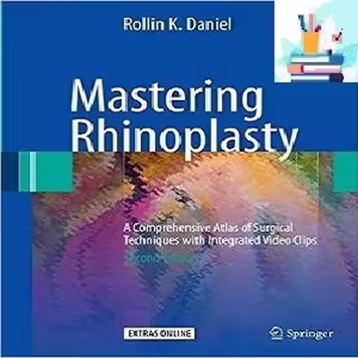 خرید و دانلود کتاب Mastering Rhinoplasty A Comprehensive Atlas of Surgical Techniques 2ed