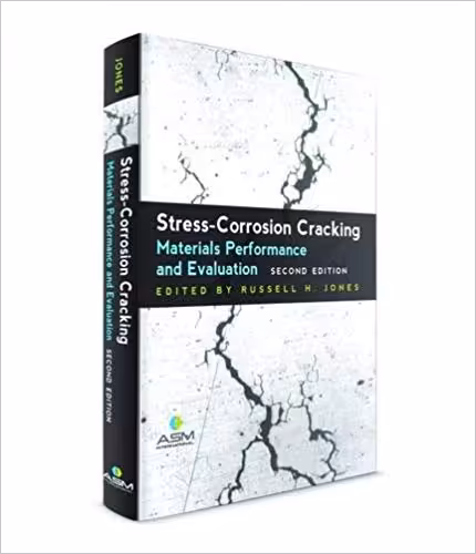 خرید و دانلود نسخه کامل کتاب Stress-Corrosion Cracking: Materials Performance and Evaluation, Second Edition Second Edition