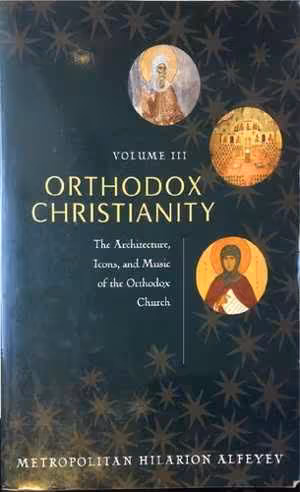 [PDF] دانلود کتاب Orthodox Christianity Volume III - The Architecture, Icons, And Music Of The Orthodox Church, 2015