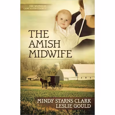 کتاب The Amish Midwife اثر Mindy Starns Clark and Leslie Gould انتشارات Harvest House Publishers