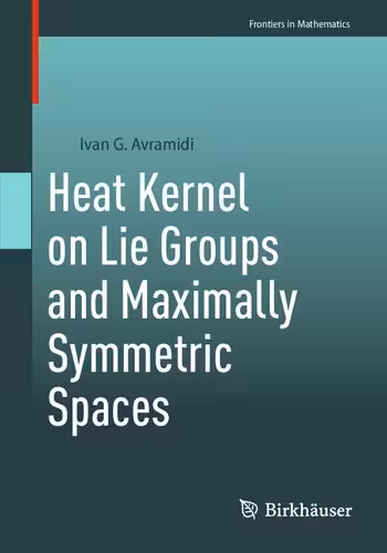 خرید و دانلود نسخه کامل کتاب Heat Kernel on Lie Groups and Maximally Symmetric Spaces