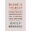 کتاب Black Is the Body اثر Emily Bernard انتشارات Knopf