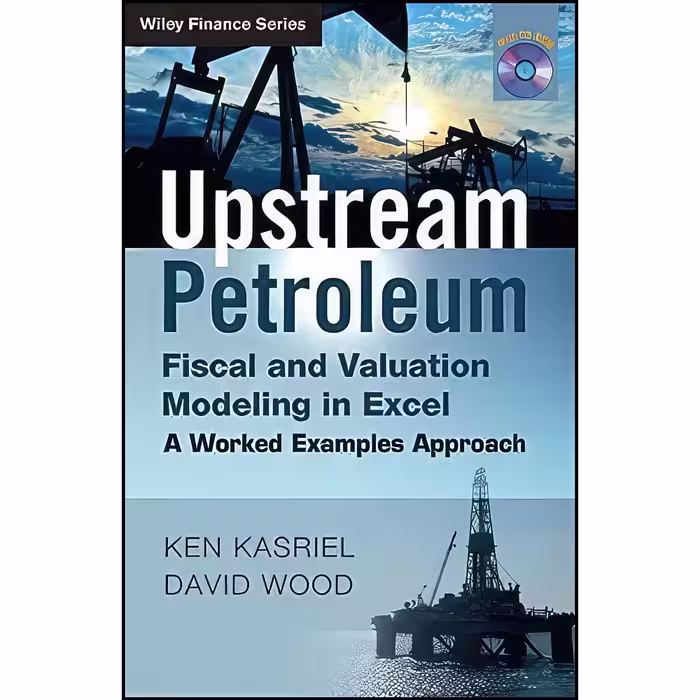 کتاب زبان اصلی Upstream Petroleum Fiscal and Valuation Modeling in Excel