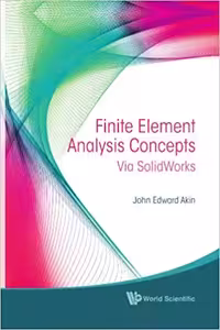 󾕇 دانلود کتاب Edward A. J., Finite Element Analysis Concepts - Via SolidWorks Simulation, 2010 - دانلود کتاب های دانشگاهی