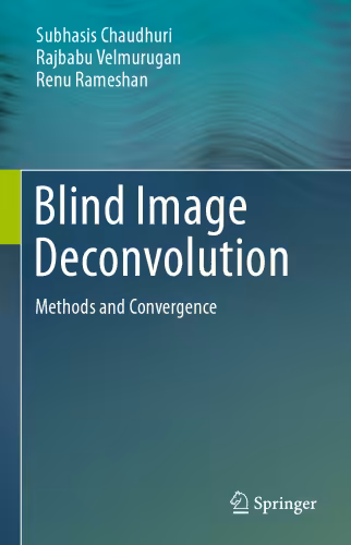 خرید و دانلود نسخه کامل کتاب Blind Image Deconvolution: Methods and Convergence