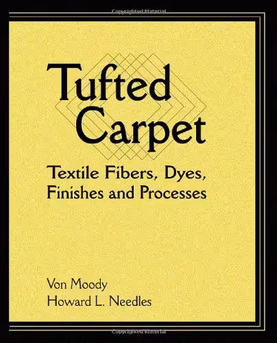 خرید و دانلود نسخه کامل کتاب Tufted Carpet: Textile Fibers, Dyes, Finishes and Processes - PDF
