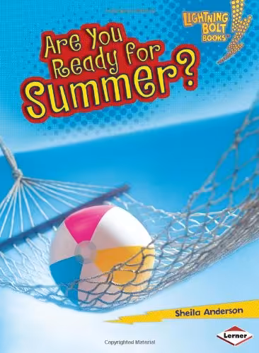خرید و دانلود نسخه کامل کتاب Are You Ready for Summer? (Lightning Bolt Books - Our Four Seasons) - PDF