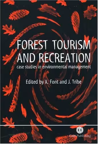 خرید و دانلود نسخه کامل کتاب Forest Tourism and Recreation: Case Studies in Environmental Management (Cabi Publishing) - PDF
