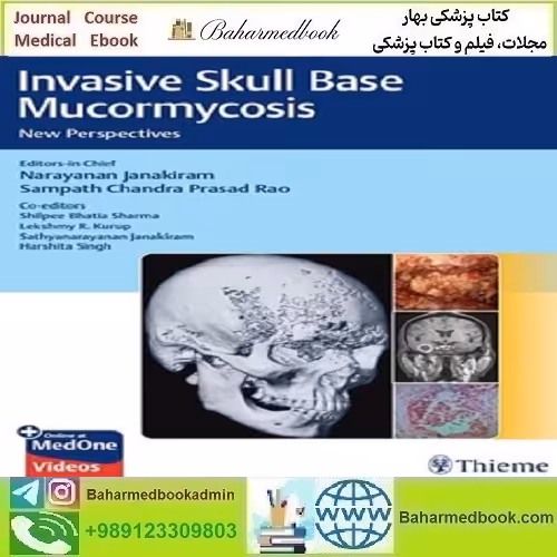 Invasive Skull Base Mucormycosis دانلود کتاب الکترونیکی بهمراه فیلم ها