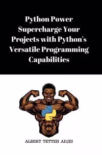 خرید و دانلود نسخه کامل کتاب Python Power: Supercharge Your Projects with Python's Versatile Programming Capabilities