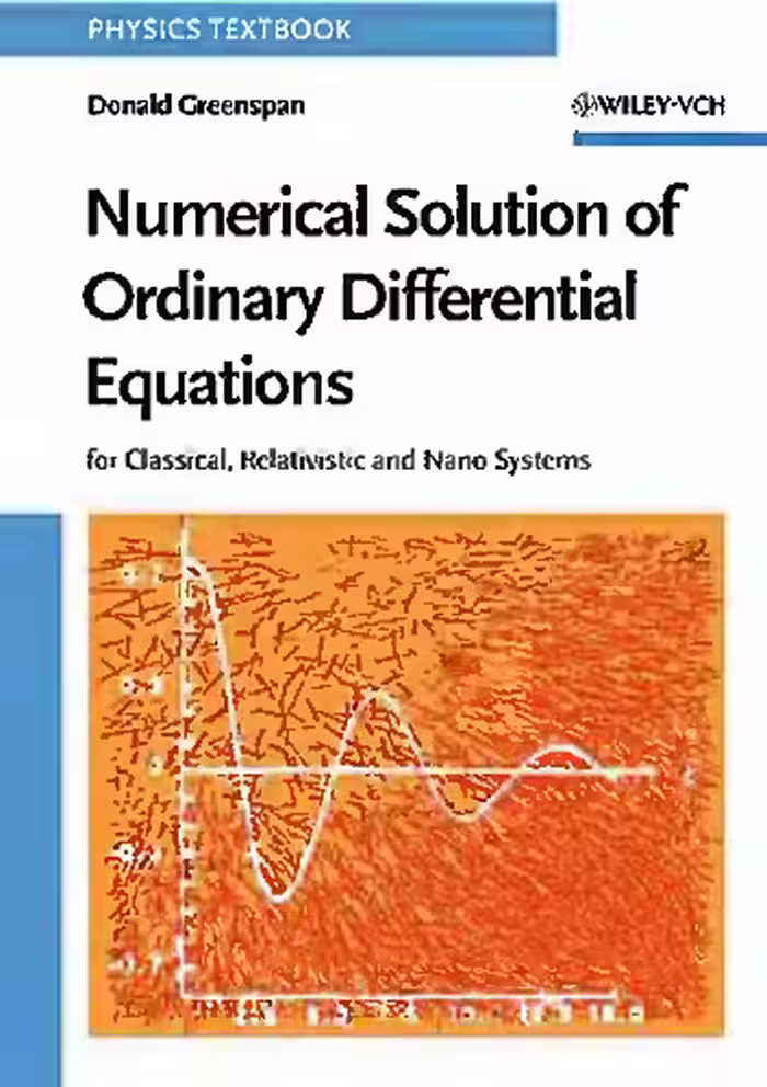 خرید و دانلود نسخه کامل کتاب Numerical Solution of Ordinary Differential Equations: for Classical, Relativistic and Nano Systems