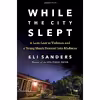 کتاب While the City Slept اثر Eli Sanders انتشارات Viking