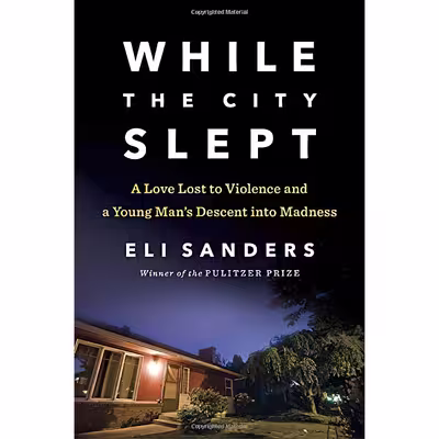 کتاب While the City Slept اثر Eli Sanders انتشارات Viking