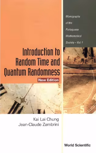 خرید و دانلود نسخه کامل کتاب Introduction to Random Time and Quantum Randomness (Monographs of the Portuguese Mathematical Society, V. 1)