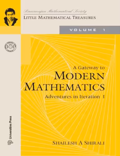 خرید و دانلود نسخه کامل کتاب A Gateway to Modern Mathematics Adventures in Iteration I (Little Mathematical Treasures) by Shailesh Shirali Universities Press