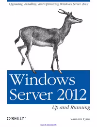 خرید و دانلود نسخه کامل کتاب Windows Server 2012: Up and Running: Upgrading, Installing, and Optimizing Windows Server 2012
