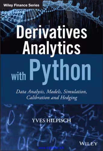 خرید و دانلود نسخه کامل کتاب Derivatives Analytics with Python: Data Analysis, Models, Simulation, Calibration and Hedging