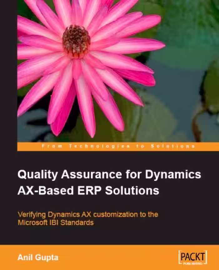 خرید و دانلود نسخه کامل کتاب Quality Assurance for Dynamics AX-Based ERP Solutions: Verifying Dynamics AX customization to the Microsoft IBI Standards