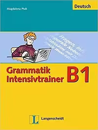 Grammatik Intensivtrainer B1