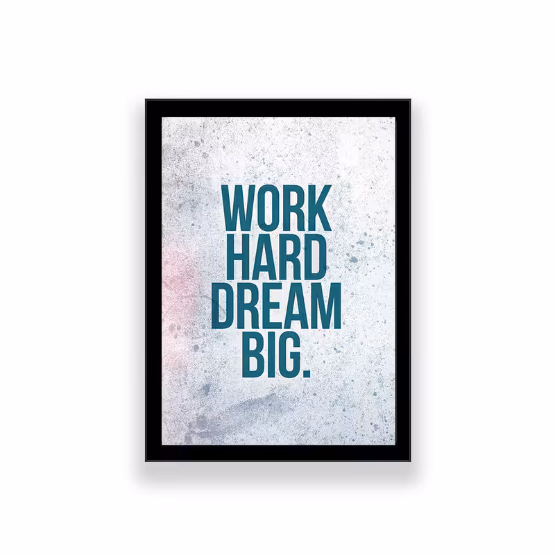 تابلو طرح انگیزشی مدل work hard dream big | دنیای قاب