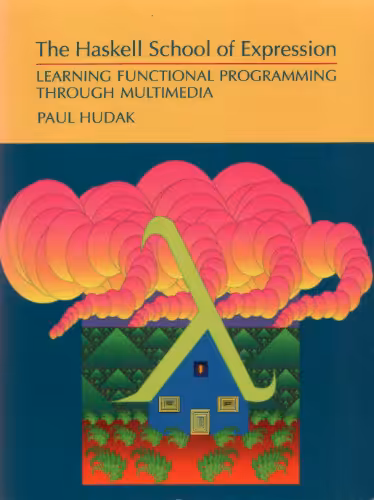 خرید و دانلود نسخه کامل کتاب The Haskell School of Expression: Learning Functional Programming Through Multimedia