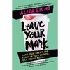 کتاب Leave Your Mark اثر Aliza Licht انتشارات تازه ها