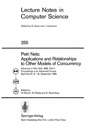 خرید و دانلود نسخه کامل کتاب Petri Nets: Applications and Relationships to Other Models of Concurrency: Advances in Petri Nets 1986, Part II Proceedings of an Advanced Course Bad Honnef, 8.–19. September 1986