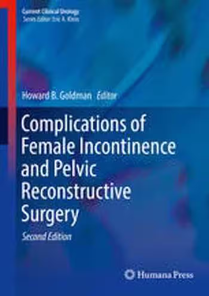 [PDF] دانلود کتاب Complications Of Female Incontinence And Pelvic Reconstructive Surgery, 2nd ed, 2017