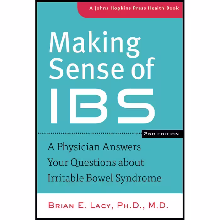 کتاب Making Sense of IBS: A Physician Answers Your Questions about Irritable Bowel Syndrome اثر Brian E. Lacy انتشارات تازه ها