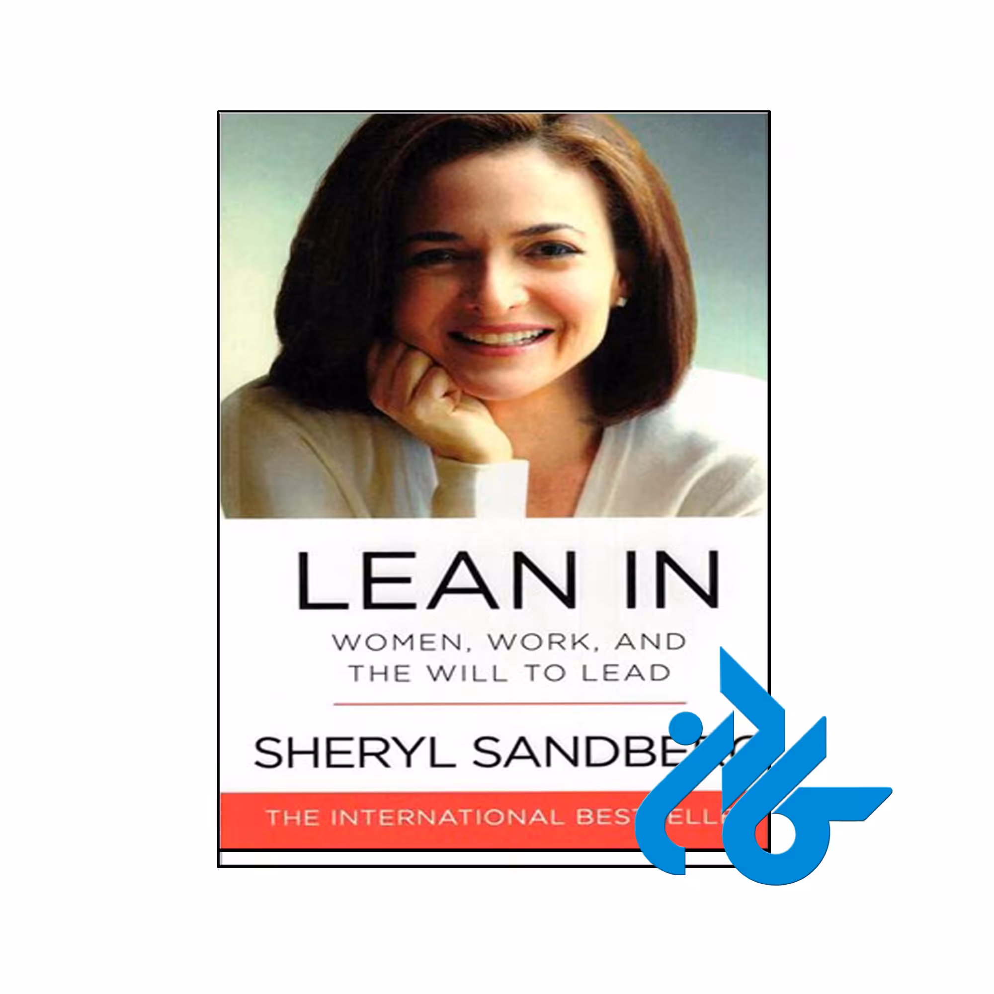 Lean In Women Work and the Will to Lead