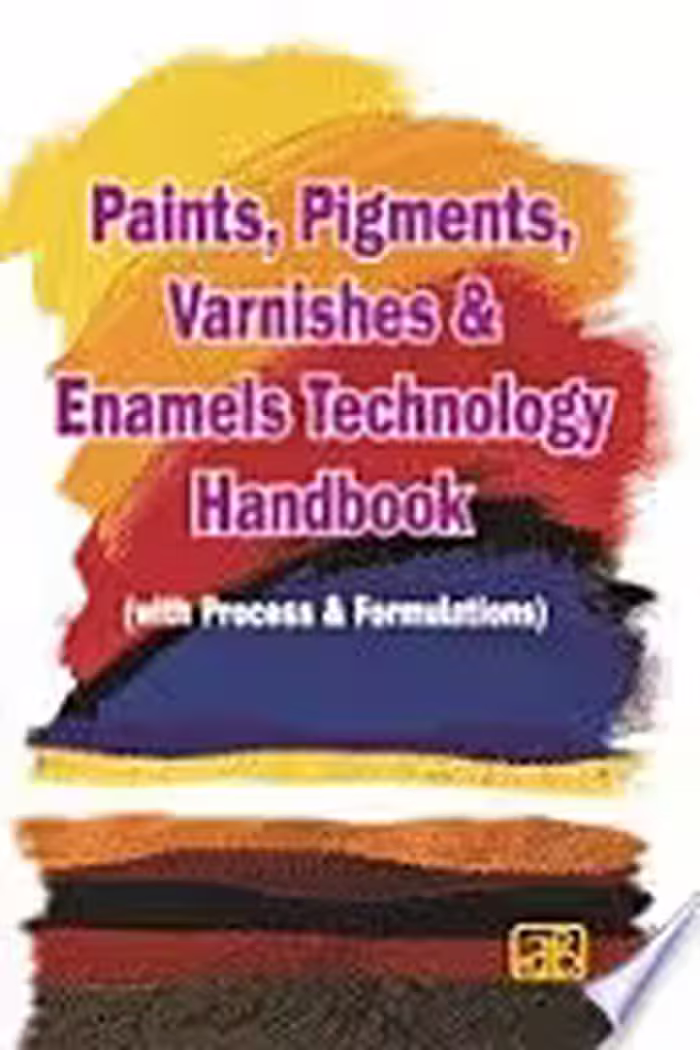خرید و دانلود نسخه کامل کتاب Paints, Pigments, Varnishes and Enamels Technology Handbook (with Process &amp; Formulations) 2nd Revised Edition - PDF