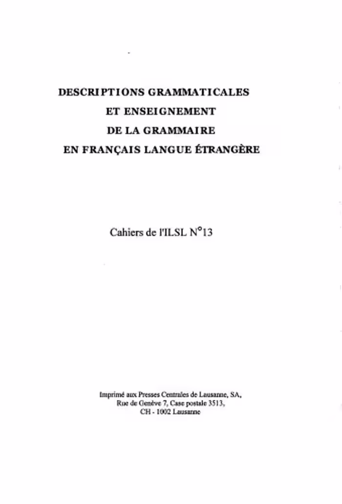 خرید و دانلود نسخه کامل کتاب Cahiers de l’ ILSL n° 13 : Descriptions grammaticales et enseignement de la grammaire en français langue étrangère